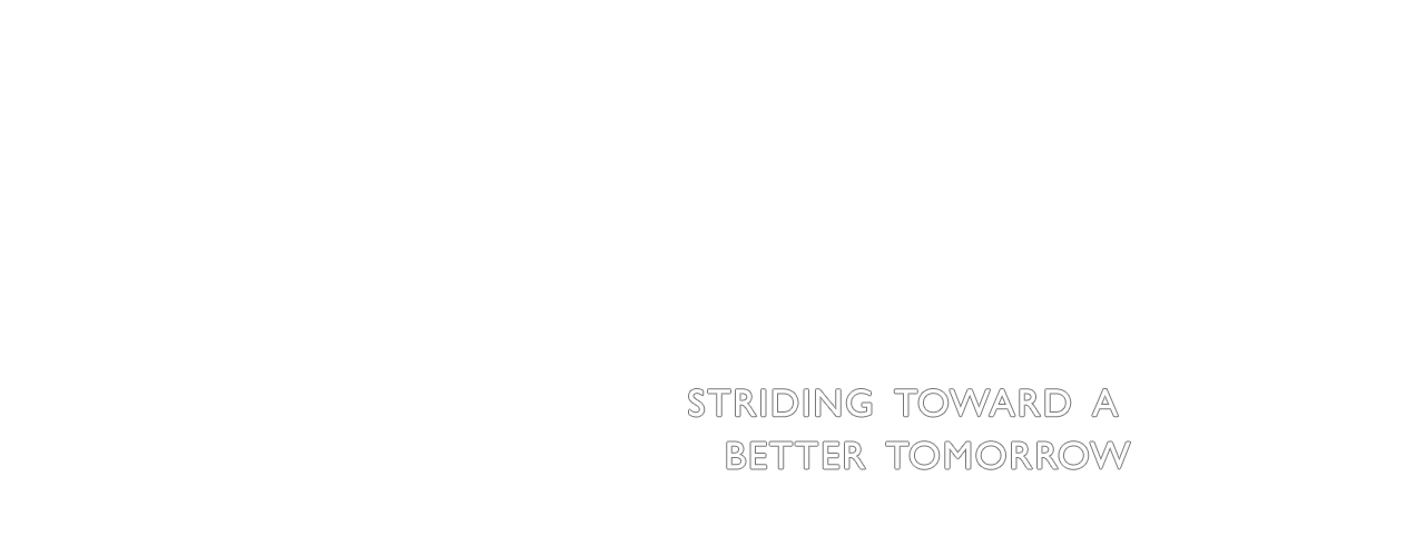 Striding toward a better tomorrow